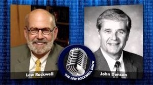 Lew Rockwell & John Denson