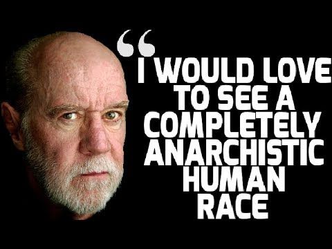 George Carlin Would Love To See A Completely Anarchistic Human Race