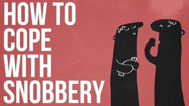 How To Cope With Snobbery