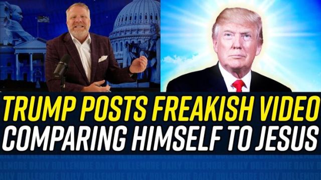 Jesse Dollemore: Donald Trump Continues the WILD BLASPHEMY w/ Video COMPARING HIMSELF TO JESUS CHRIST!!!