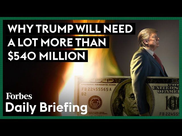 Forbes Magazine: This Is Why Donald Trump Will Need A Lot More Than $540 Million