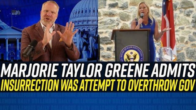 Jesse Dollemore: Marjorie Taylor Greene Says _If I Had it My Way_ the Insurrection Would Have Been Successful!!!
