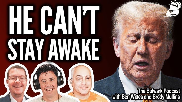 The Bulwark_ Donald Trump Sleeps Through Michael Cohen's Testimony! With Ben Wittes &amp; Brody Mullins)