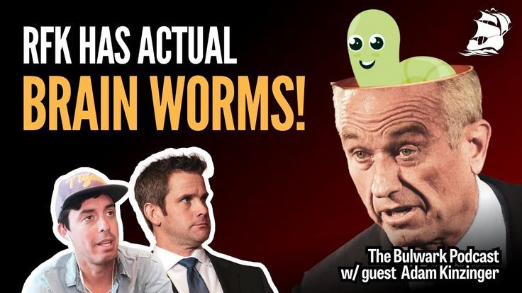 The Bulwark_ LITERAL BRAIN WORMS! RFK Jr_ is a Weird, Weird Man